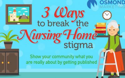 3 Ways to Break the Nursing Home Stigma